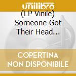 (LP Vinile) Someone Got Their Head Kicked In lp vinile