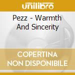 Pezz - Warmth And Sincerity cd
