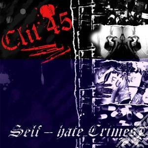 Clit 45 - Self-hate Crimes cd musicale di CLIT 45