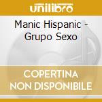 Manic Hispanic - Grupo Sexo cd