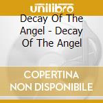 Decay Of The Angel - Decay Of The Angel cd