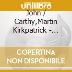 John / Carthy,Martin Kirkpatrick - Plain Capers cd
