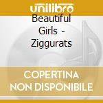 Beautiful Girls - Ziggurats cd