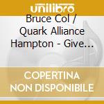 Bruce Col / Quark Alliance Hampton - Give Thanks To Chank cd