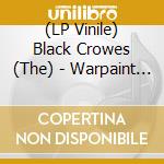 (LP Vinile) Black Crowes (The) - Warpaint (2 Lp) vinile