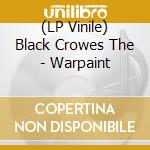 (LP Vinile) Black Crowes The - Warpaint vinile