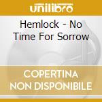 Hemlock - No Time For Sorrow cd