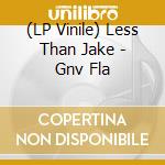 (LP Vinile) Less Than Jake - Gnv Fla vinile