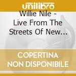 Willie Nile - Live From The Streets Of New York cd