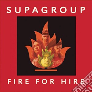 Supagroup - Fire For Hire cd musicale di Supagroup