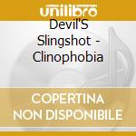 Devil'S Slingshot - Clinophobia cd musicale di Devil'S Slingshot