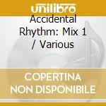 Accidental Rhythm: Mix 1 / Various cd