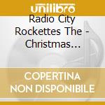 Radio City Rockettes The - Christmas Favorites cd musicale di Radio City Rockettes The