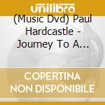 (Music Dvd) Paul Hardcastle - Journey To A Different State Of Mind cd
