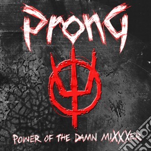 Prong - Power Of The Damn Mixxxer cd musicale di Prong