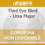 Third Eye Blind - Ursa Major cd musicale di Third Eye Blind