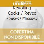 Revolting Cocks / Revco - Sex-O Mixxx-O