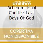 Acheron - Final Conflict: Last Days Of God cd