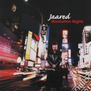 Jaared - Manhattan Nights cd musicale di Jaared