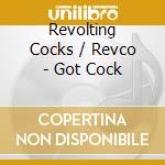 Revolting Cocks / Revco - Got Cock cd musicale di Revolting Cocks / Revco