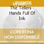 The Tellers - Hands Full Of Ink cd