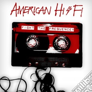 American Hi-Fi - Fight The Frequency cd musicale di American Hi