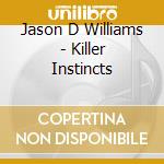 Jason D Williams - Killer Instincts cd