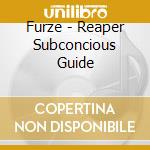 Furze - Reaper Subconcious Guide