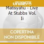 Matisyahu - Live At Stubbs Vol. Ii cd