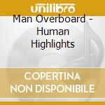 Man Overboard - Human Highlights cd