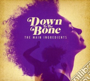 Down To The Bone - Main Ingredients cd musicale di Down To The Bone