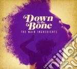 Down To The Bone - Main Ingredients cd
