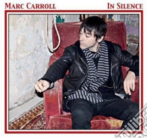 Marc Carroll - In Silence cd musicale di Carroll Marc