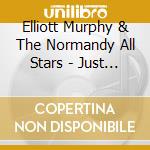 Elliott Murphy & The Normandy All Stars - Just A Story From New York cd