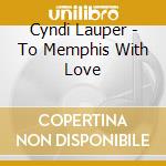 Cyndi Lauper - To Memphis With Love cd