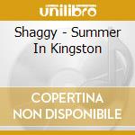 Shaggy - Summer In Kingston cd musicale