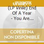 (LP Vinile) End Of A Year - You Are Beneath Me vinile