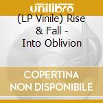 (LP Vinile) Rise & Fall - Into Oblivion lp vinile di Rise & Fall