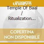 Temple Of Baal / Ritualization - Vision Of Fading Mankind