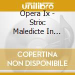 Opera Ix - Strix: Maledicte In Aeternum cd