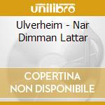 Ulverheim - Nar Dimman Lattar cd