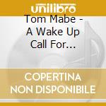 Tom Mabe - A Wake Up Call For Telemarketers cd musicale