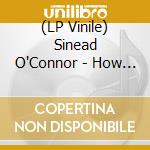 (LP Vinile) Sinead O'Connor - How About I Be Me (And You Be You)? vinile