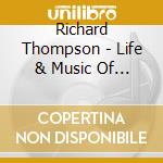 Richard Thompson - Life & Music Of Richard Thompson cd