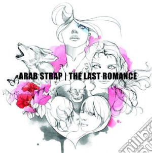 Arab Strap - The Last Romance cd musicale di Arab Strap