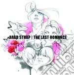 Arab Strap - The Last Romance cd
