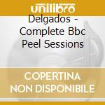 Delgados - Complete Bbc Peel Sessions cd musicale di Delgados