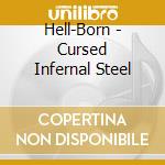 Hell-Born - Cursed Infernal Steel cd