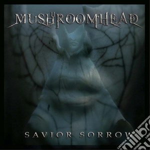 Mushroomhead - Savior Sorrow cd musicale di MUSHROOMHEAD