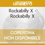 Rockabilly X - Rockabilly X cd